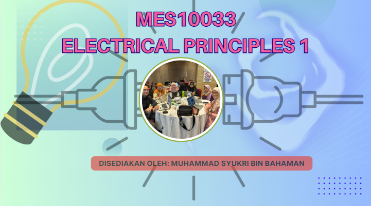 ELECTRICAL PRINCIPLES 1